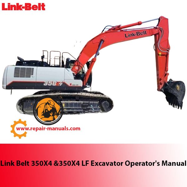 Operator's manual for Link Belt 350X4 and 350X4 LF excavators