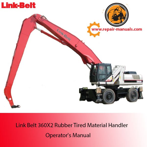 Operator's guide for Link Belt 360X2 rubber tired material handler