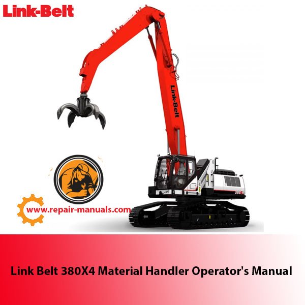 Comprehensive operator's manual for the Link Belt 380X4 Material Handler