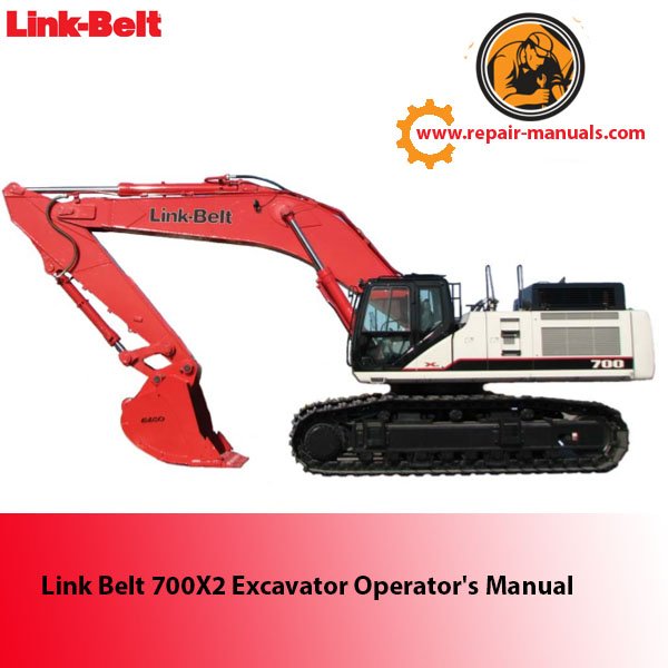 Operator’s Manual for Link Belt 700X2 Excavator