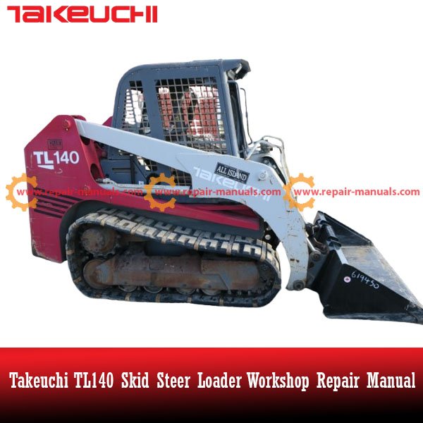 Workshop repair manual for Takeuchi TL140 Skid Steer Loader