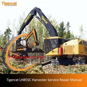 Tigercat LH855C Harvester Service Repair Manual cover featuring the model and technical illustrations for maintenance guidance