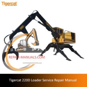 Tigercat 220D Loader Service Repair Manual cover displaying the loader with diagrams for service and repair procedures