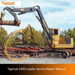 Service repair manual for Tigercat 250D Loader, detailing maintenance and troubleshooting procedures