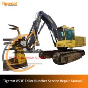 Tigercat 853E Feller Buncher service repair manual cover featuring the machine and technical illustrations