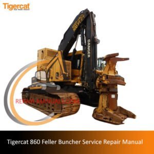 Tigercat 860 Feller Buncher service repair manual with images of the machine and essential repair information