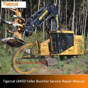Service repair manual for the Tigercat L845D Feller Buncher, detailing maintenance and troubleshooting procedures