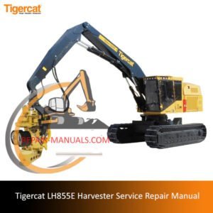 Service repair manual for Tigercat LH855E Harvester, detailing maintenance and troubleshooting procedures