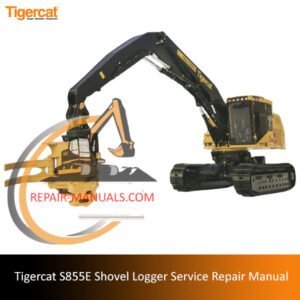 Service repair manual for Tigercat S855E Shovel Logger, detailing maintenance and troubleshooting procedures