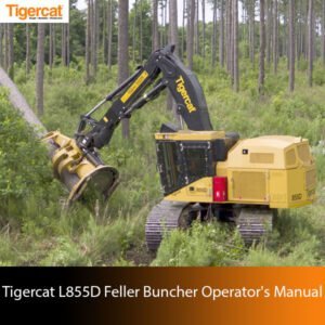 Tigercat L855D Feller Buncher Operator's Manual cover featuring the machine and key operational details