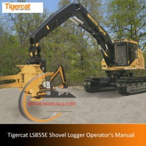 Operator's manual for Tigercat LS855E Shovel Logger, detailing specifications and operational guidelines