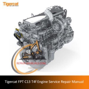 Service repair manual for Tigercat FPT C13 T4f engine, detailing maintenance and repair procedures