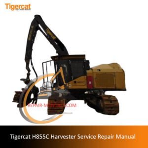 Service repair manual for Tigercat H855C Harvester, detailing maintenance and troubleshooting procedures