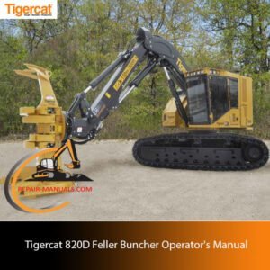 Tigercat 820D Feller Buncher Operator's Manual cover featuring the machine and key operational guidelines