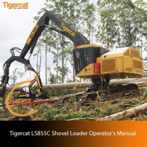 Tigercat LS855C Shovel Loader Operator's Manual cover featuring the machine and key operational guidelines
