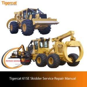 Service Repair Manual for Tigercat 615E Skidder, highlighting repair procedures and maintenance tips for operators