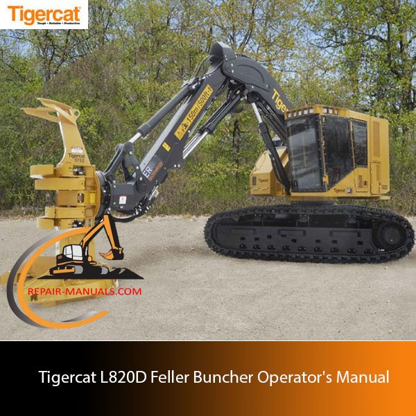 Tigercat L820D Feller Buncher Operator's Manual cover featuring the machine and key operational details