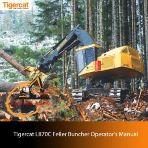 Tigercat L870C Feller Buncher Operator's Manual cover featuring the machine and key operational guidelines