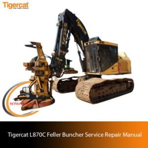 Tigercat L870C Feller Buncher service repair manual cover featuring detailed diagrams and maintenance instructions