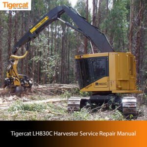Tigercat LH830C Harvester Service Repair Manual cover featuring detailed diagrams and maintenance instructions