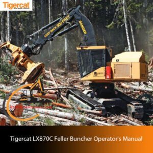 Tigercat LX870C Feller Buncher Operator's Manual cover featuring the machine and key operational guidelines