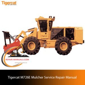 Tigercat M726E Mulcher Service Repair Manual cover featuring the model and technical illustrations