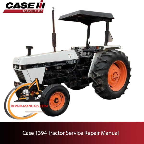Case 1394 tractor service repair manual, showcasing diagrams and guidelines for effective maintenance and repairs