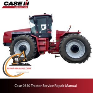 Case 9350 Tractor service repair manual, showcasing essential repair guidelines and diagrams for efficient maintenance