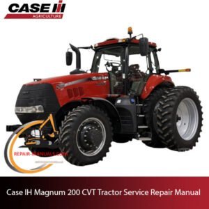 Service manual for Case IH Magnum 200 CVT Tractor, highlighting repair techniques and essential maintenance information