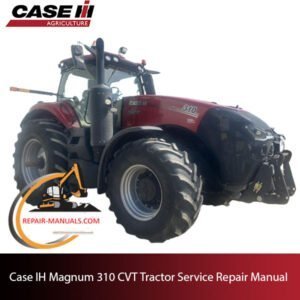 Case IH Magnum 310 CVT Tractor service repair manual, showcasing diagrams and instructions for maintenance and repairs