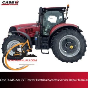 Service repair manual for electrical systems of the Case PUMA 220 CVT tractor, detailing maintenance and troubleshooting procedures