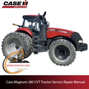 Case Magnum 280 CVT tractor service repair manual, showcasing diagrams and instructions for maintenance and repairs
