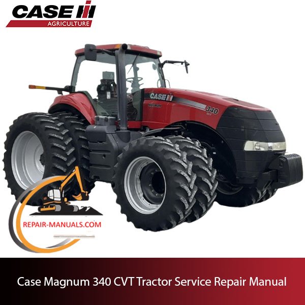 Service repair manual for Case Magnum 340 CVT tractor, showcasing the model name and key repair guidelines