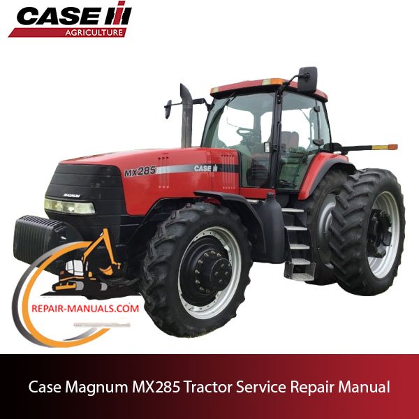 Service manual for Case Magnum MX285 tractor, displaying technical details and repair guidelines