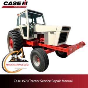 Case 1570 tractor service repair manual, showcasing essential repair guidelines and diagrams for efficient maintenance