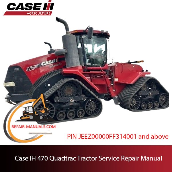 Case IH 470 Quadtrac tractor service repair manual, showcasing detailed instructions and troubleshooting information