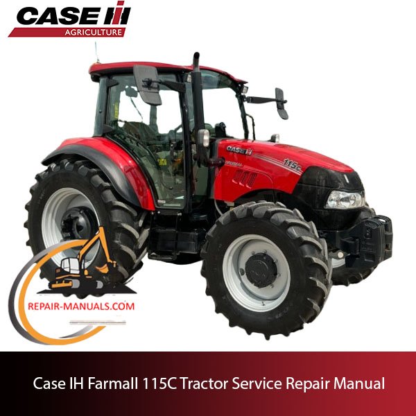 the service repair manual for Case IH Farmall 115C tractor, including diagrams and step-by-step repair procedures