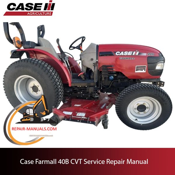 Service repair manual cover for Case Farmall 40B CVT, featuring technical illustrations and detailed instructions