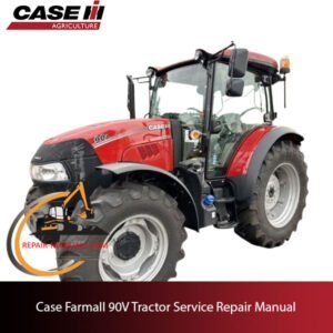 Case Farmall 90V tractor service repair manual, showcasing essential maintenance guidelines and troubleshooting tips