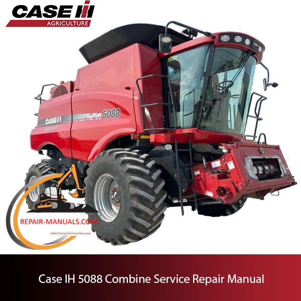 Case IH 5088 Combine service repair manual, showcasing essential maintenance guidelines and troubleshooting tips