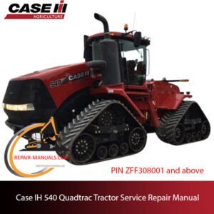 Case IH 540 Quadtrac Tractor service repair manual, detailing repair procedures and specifications for efficient maintenance