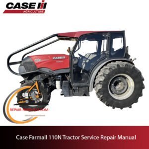 Case Farmall 110N tractor service repair manual, showcasing essential maintenance guidelines and troubleshooting tips
