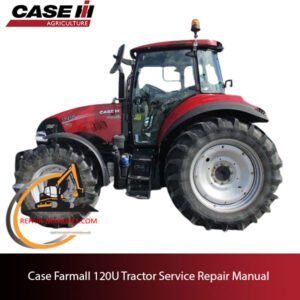 Service repair manual cover for Case Farmall 120U tractor, featuring detailed diagrams and maintenance instructions