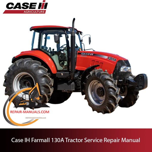 Service repair manual cover for Case IH Farmall 130A tractor, featuring technical illustrations and detailed instructions