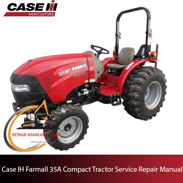 Case IH Farmall 35A Compact Tractor service repair manual, detailing repair procedures and specifications for maintenance