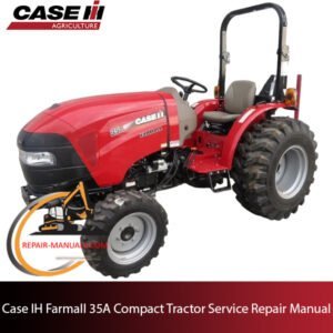 Service manual for Case IH Farmall 35A Compact Tractor, featuring an image of the tractor and key repair instructions