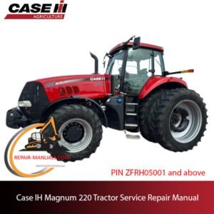 Case IH Magnum 220 tractor service repair manual, showcasing essential maintenance guidelines and troubleshooting tips