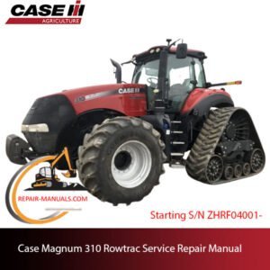 Cover of the service repair manual for Case Magnum 310 Rowtrac Tractor, including troubleshooting and maintenance guidelines