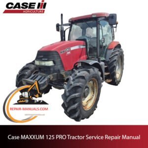Case IH Maxxum 125 Pro tractor service repair manual, showcasing essential repair instructions and troubleshooting tips