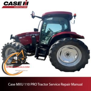 Service repair manual cover for Case MXU 110 Pro tractor, featuring technical diagrams and maintenance instructions
